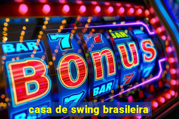 casa de swing brasileira